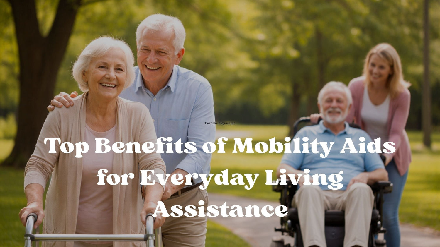 Top benefits of mobility supports for everyday living assistance including walkers, wheelchairs, and mobility scooters helping seniors stay independent.